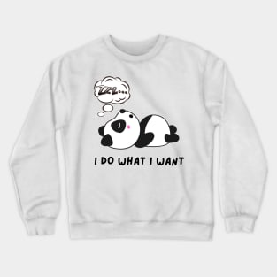 Funny panda meme I do what I want Crewneck Sweatshirt